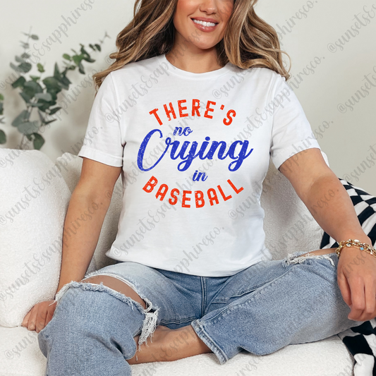 There's No Crying In Baseball Shirt