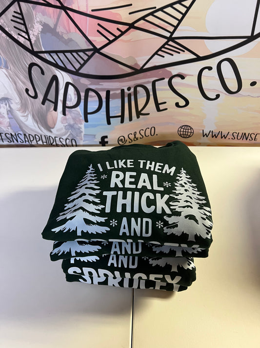 Real Thick And Sprucey Crewneck