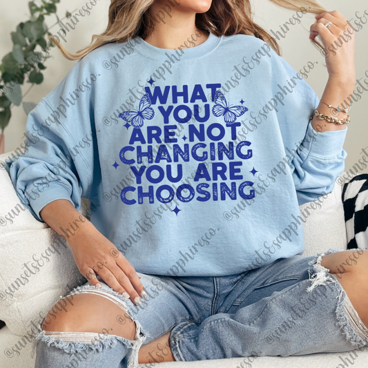 What You Are Not Changing Crewneck
